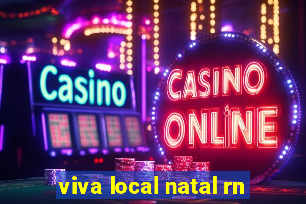 viva local natal rn